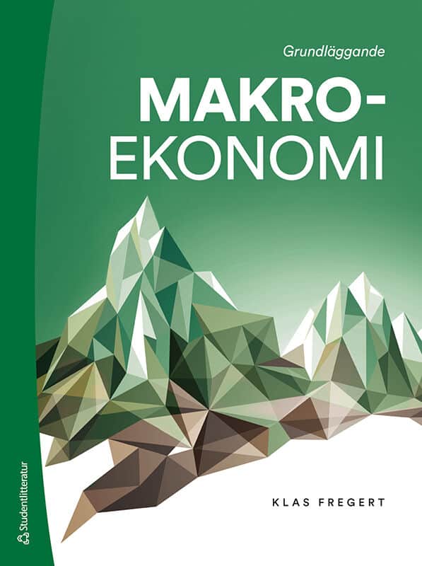 Klas Fregert : Grundläggande makroekonomi