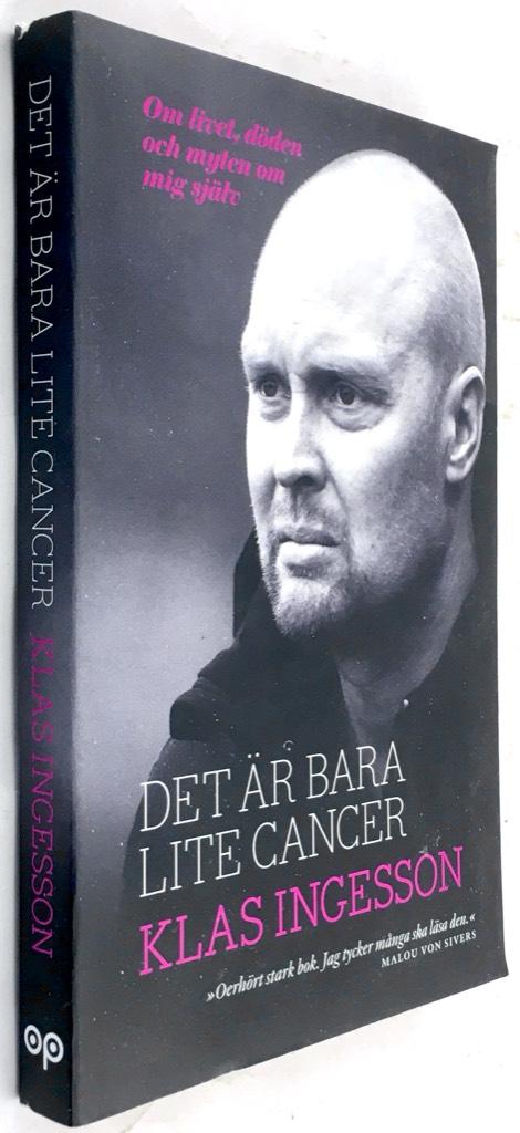 Klas Ingesson : Det är bara lite cancer