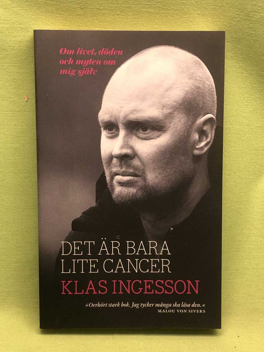 Klas Ingesson : Det är bara lite cancer