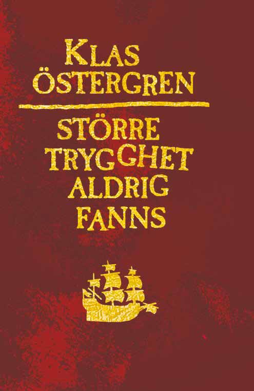 Klas Östergren : Större trygghet aldrig fanns