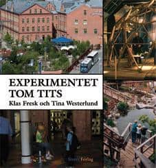 Fresk, Klas; Westerlund, Tina : Experimentet Tom Tits