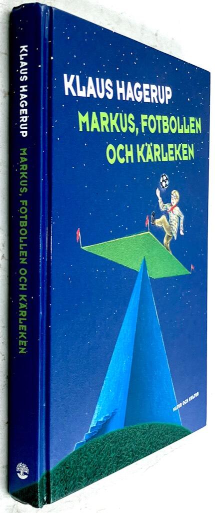 Klaus Hagerup : Markus, fotbollen och kärleken