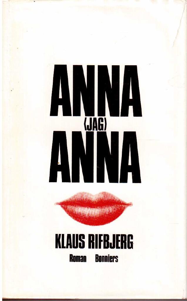 Klaus Rifbjerg : Anna (jag) Anna