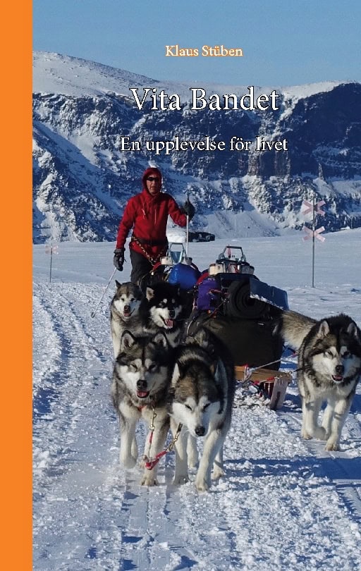 Klaus Stüben : Vita bandet : uppleva Lappland med slädhundar