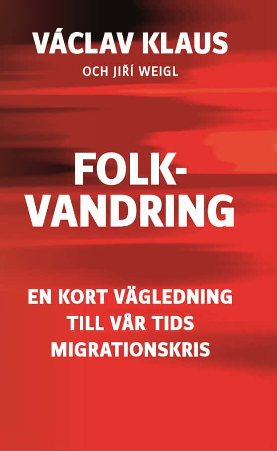 Klaus, Václav ; Weigl, Jirí : Folkvandring : en kort vägledning till vår tids migrationskris