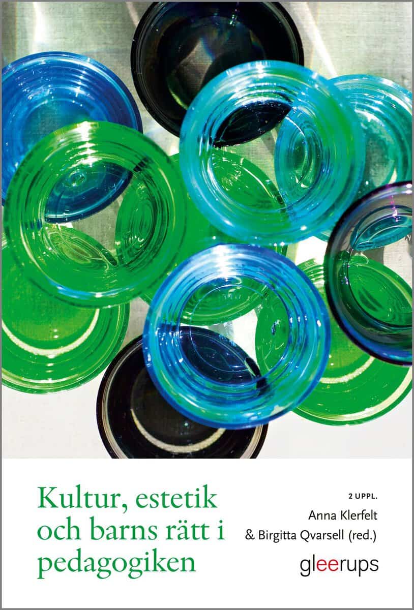 Klerfelt (red.), Anna ; Qvarsell (red.), Birgitta : Kultur, estetik och barns rätt i pedagogiken 2 upp