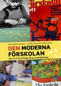 Klingvall, Maj-Inger; Pramling Samuelsson, Ingrid : Den moderna förskolan