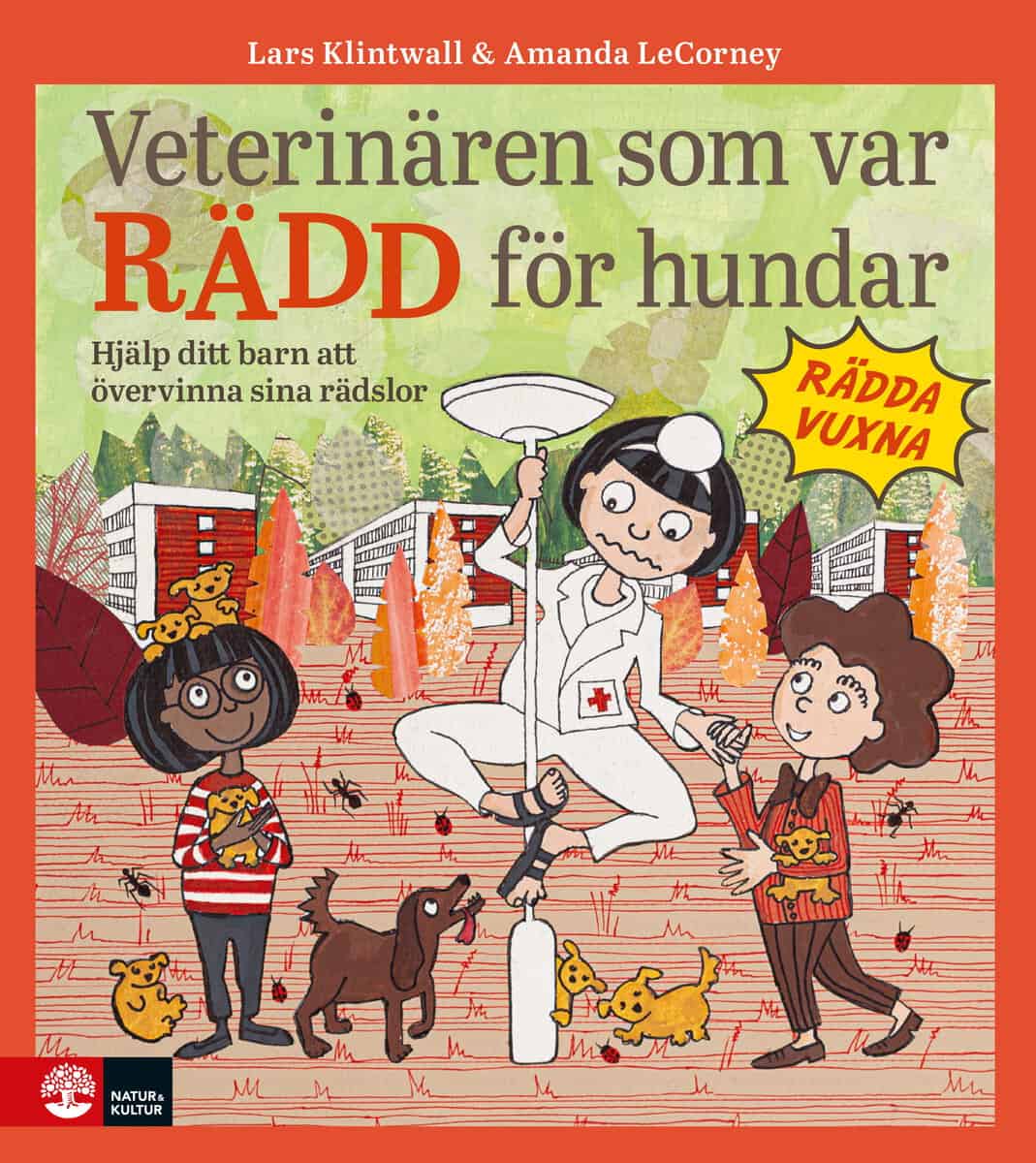 Klintwall, Lars ; LeCorney, Amanda : Veterinären som var rädd för hundar : hjälp ditt barn att övervinna sina rädslor