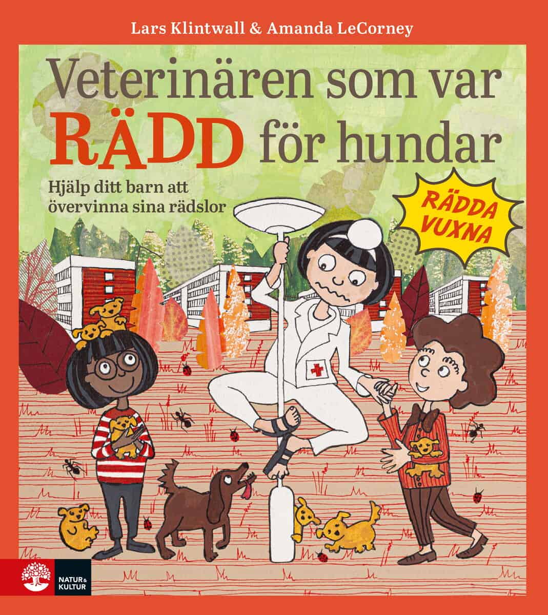Klintwall, Lars ; LeCorney, Amanda : Veterinären som var rädd för hundar : hjälp ditt barn att övervinna sina rädslor