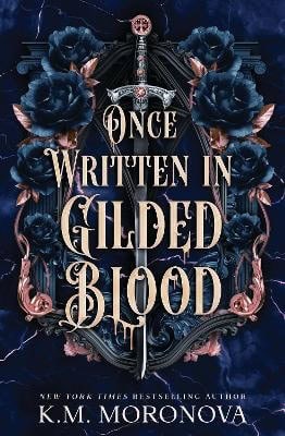 K.M. Moronova : Once Written in Gilded Blood