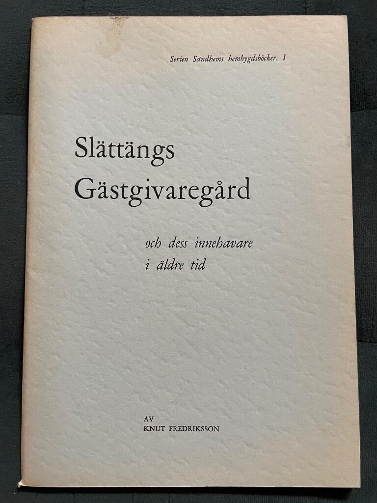 Knut Fredriksson : Slättängs gästgivaregård och dess innehavare i äldre tid