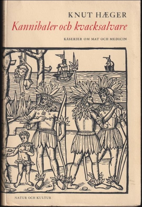 Knut Hæger : Kannibaler och kvacksalvare