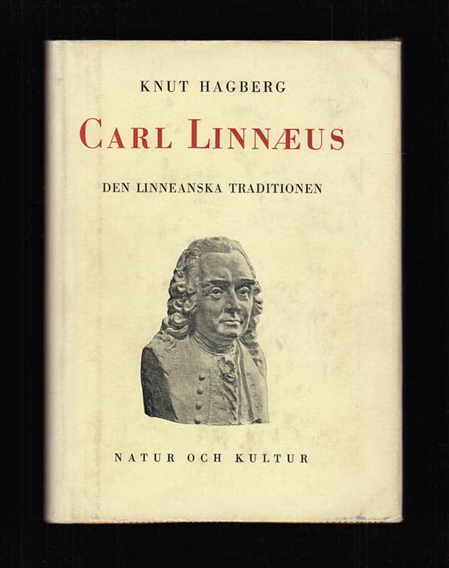 Knut Hagberg : Carl Linnaeus. Den linneanska traditionen