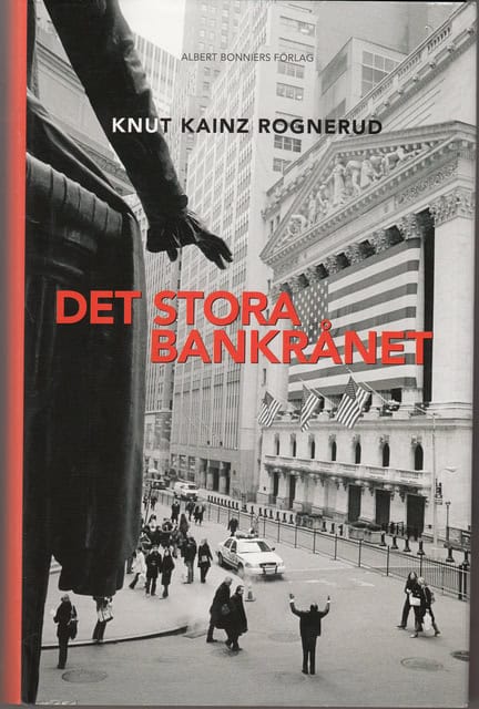 KNUT KAINZ. ROGNERUD : Det stora bankrånet
