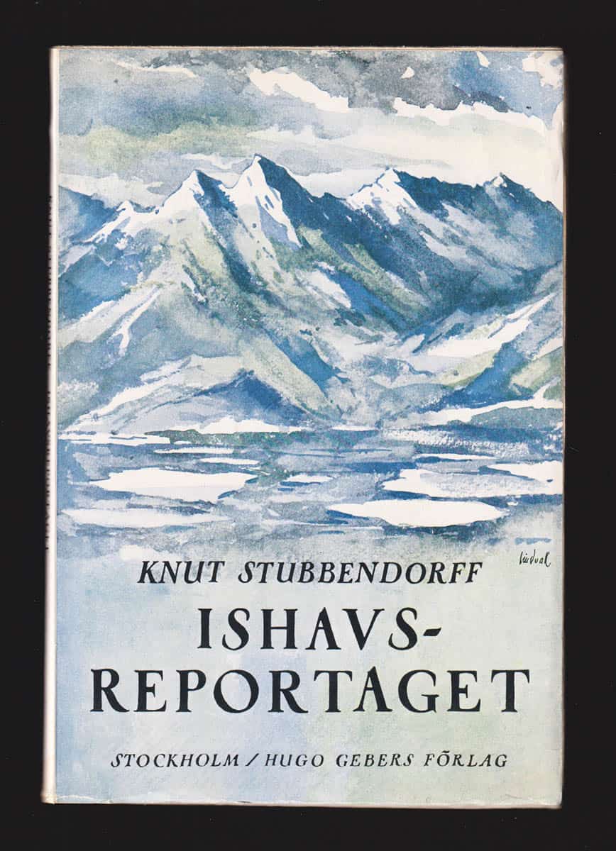 Knut Stubbendorff : Ishavsreportaget. Med 47 illustrationer