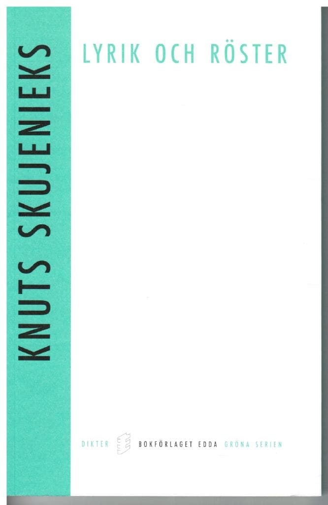 Knuts Skujenieks : Lyrik och röster