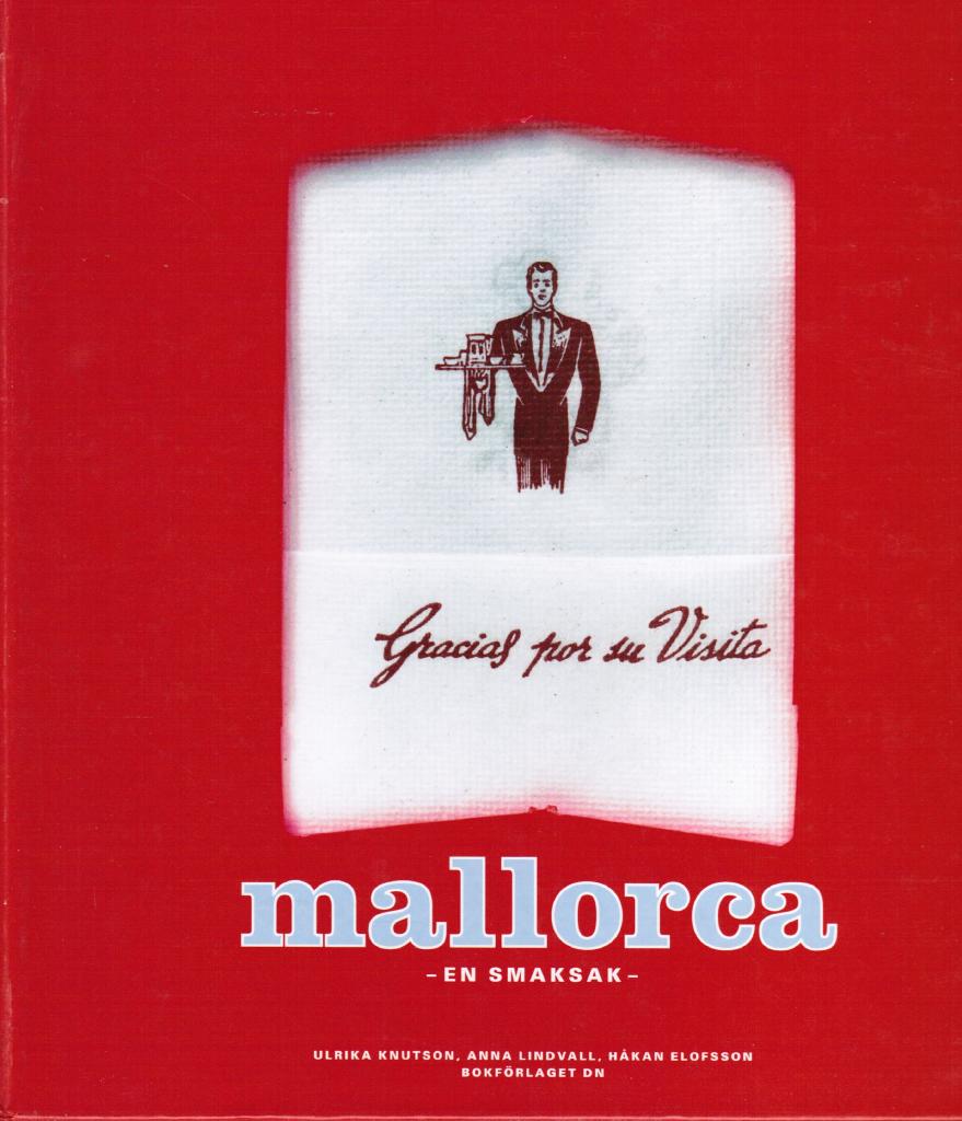 Knutson, Ulrika (text) ; Elofsson, Håkan (foto) ; Lindvall, Anna (mat) : Mallorca. En smaksak