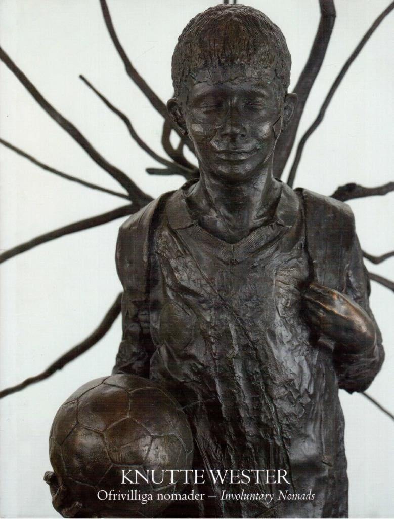 Knutte Wester : Ofrivilliga nomader. Involuntary Nomads