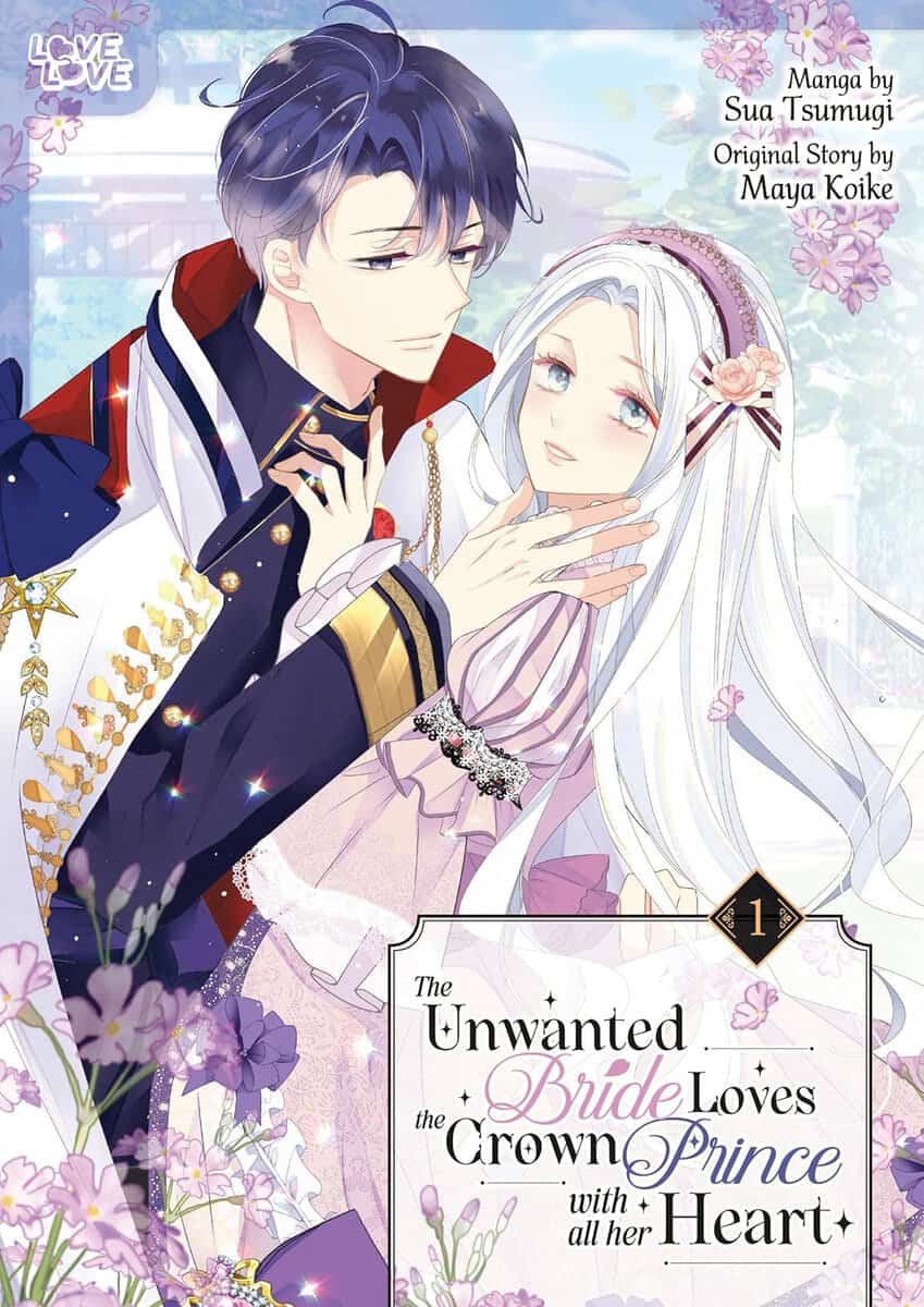 Koike, Maya ; Tsumugi, Sua : The Unwanted Bride Loves the Crown Prince With All Her Heart, Volume 1