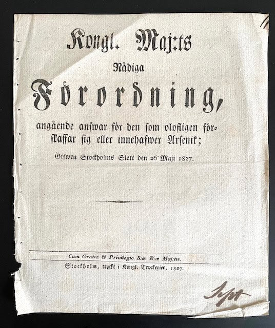 Kongl. Maj:t : Kongl. Maj:ts nådiga Förordning, angående answar för den som olofligen förskaffar sig eller innehafwer Arsenik; Gifwen Stockholms slott den 26 maji 1827.