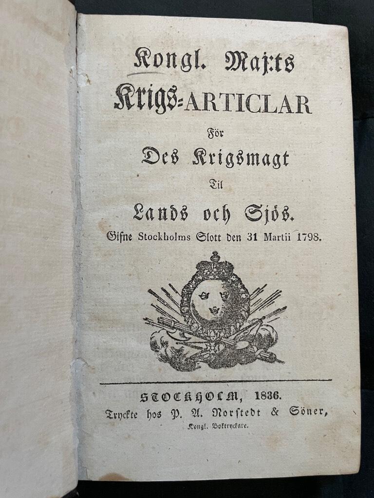 Kongl. Maj:ts krigs-articlar för des krigsmagt til lands och sjös. Gifne Stockholms slott den 31 Martii 1798.