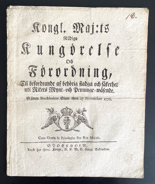 Kongl. Maj:ts Nådiga Kungörelse Och Förordning, Til befordrande af behörig stadga och säkerhet uti Rikets Mynt- och Penninge-wäsende. Gifwen Stockholms Slott then 27 November 1776