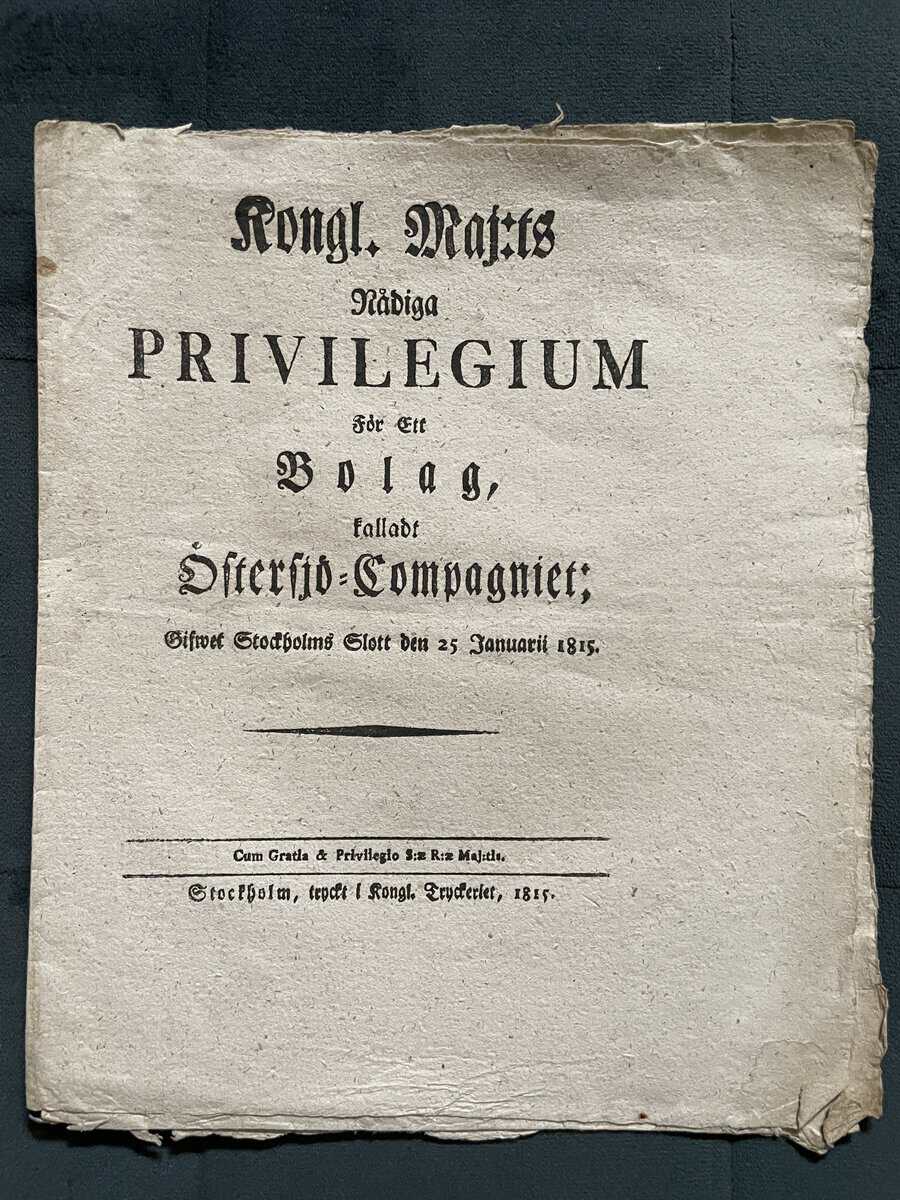 Kongl. maj:ts nådiga privilegium för ett bolag, kalladt Östersjö-compagniet; Gifwet Stockholms slott den 25 januarii 1815. Cum gratia & privilegio s:æ r:æ maj:tis. Stockholm, tryckt i kongl. tryckeriet, 1815