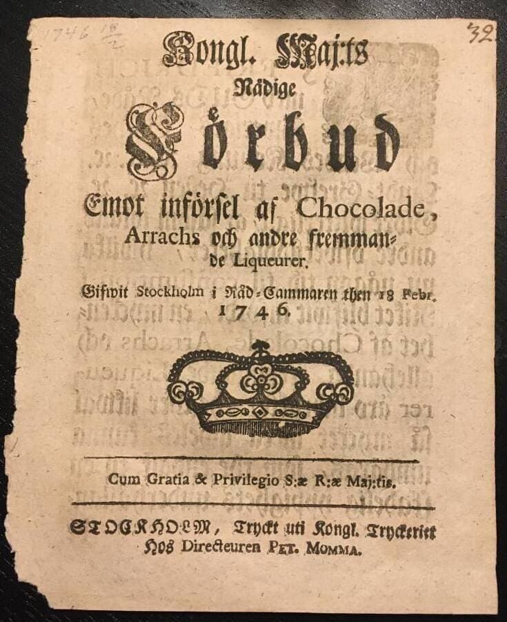 Kongl Maj:ts nådige förbud emot införsel af Chocolade, Arrachs och andra fremmande Liqueurer... Råd-Kammaren den 18 febr 1746.