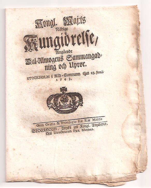 Kongl. maj:ts nådige kungiörelse, angående Dal-almogens sammangadning och upror