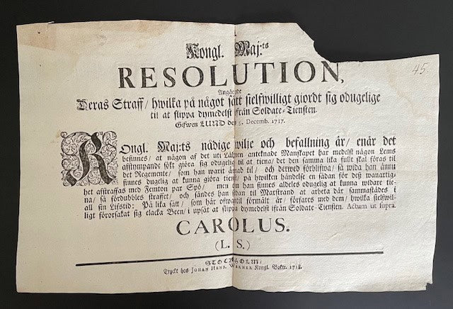Kongl. maj:ts Resolution angående deras Straff, hwilka på något sätt sielfwilligt giordt sig odugelige till at slippa dymedelst ifrån Soldate-Tiensten. Gifwen Lund den 9. decemb. 1717.