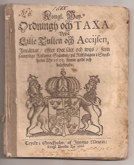 Kongl. May.tz Ordningh och Taxa Vppå Lille Tullen och Accijsen, Inrättat, effter thet sätt och wijs, som samptlige Rijkzens Ständer, på Rijkzdagen i Stockholm Åhr 1655. funne godt och belefwade