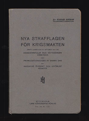 Konrad Hagman : Nya strafflagen för krigsmakten jämte lagen den 23 okt. 1914 om krigsdomstolar och rättegången därstädes samt promulgationslagen av samma dag