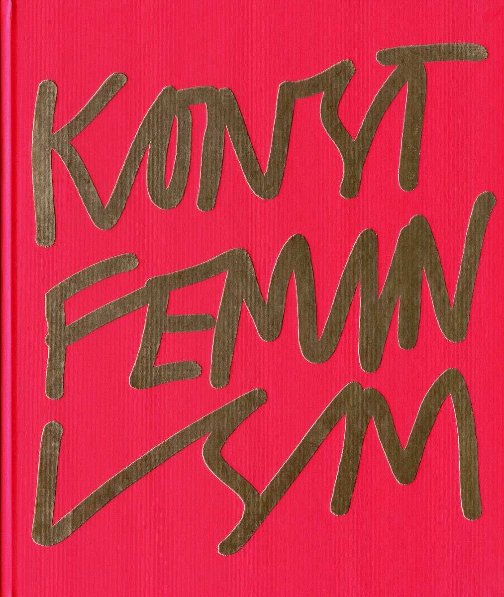 ; ; : Konstfeminism