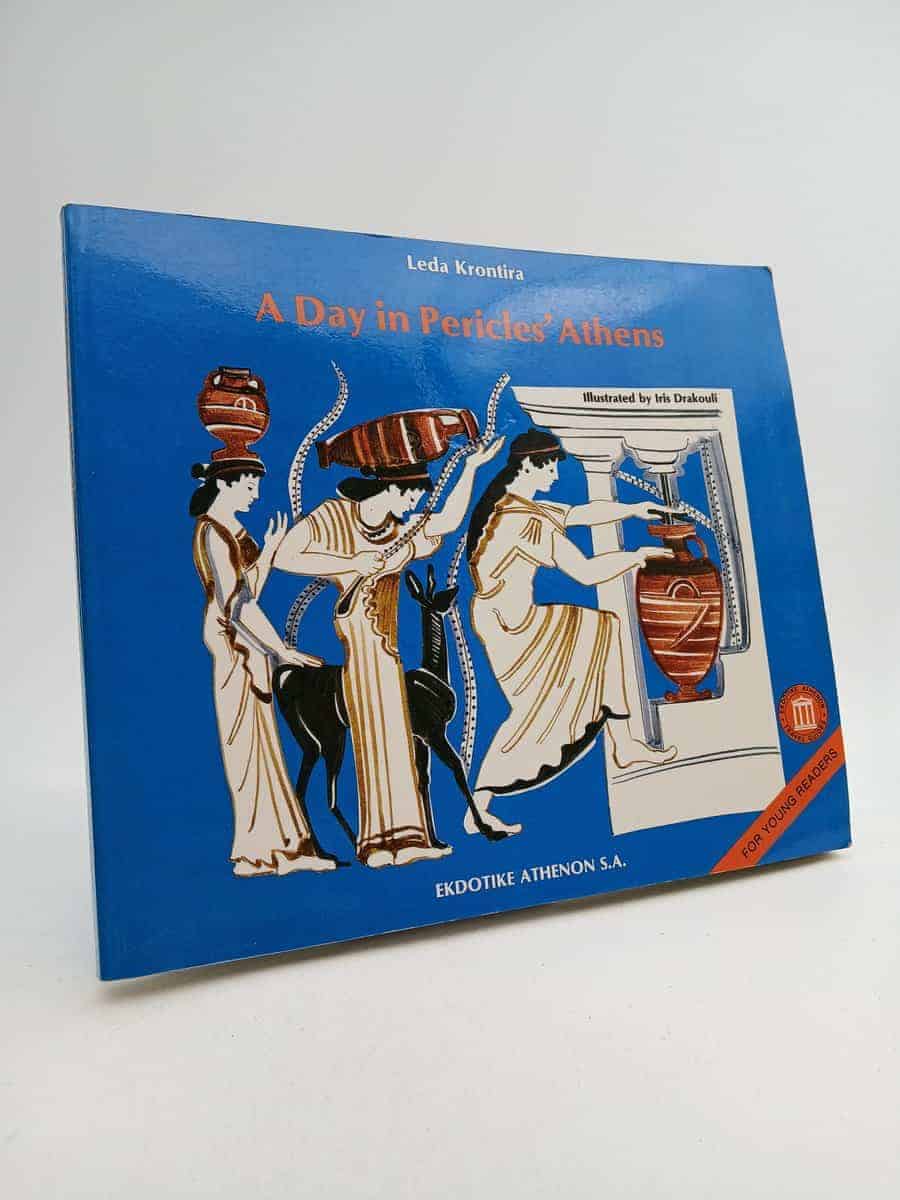 Kontira, Leda ; Drakouli, Iris : A day in Pericles' Athens