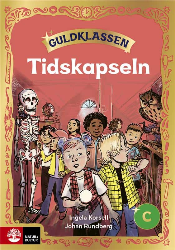 Korsell, Ingela ; Rundberg, Johan : Guldklassen åk 2 Läsebok C Tidskapseln