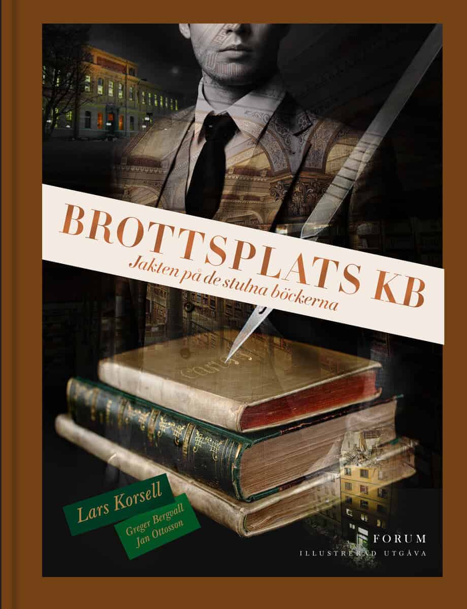 Korsell, Lars ; Bergvall, Greger ; Ottosson, Jan : Brottsplats KB : jakten på de stulna böckerna (illustrerad utgåva)