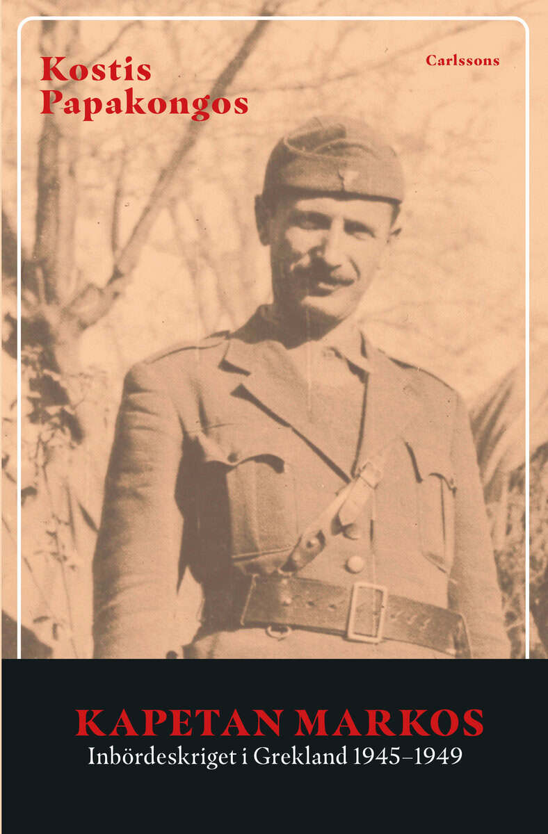 Kostis Papakongos : Kapetan Markos : inbördeskriget i Grekland 1945-1949