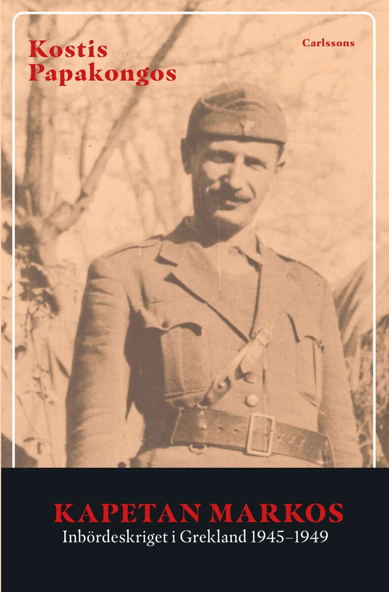Kostis Papakongos : Kapetan Markos : inbördeskriget i Grekland 1945-1949
