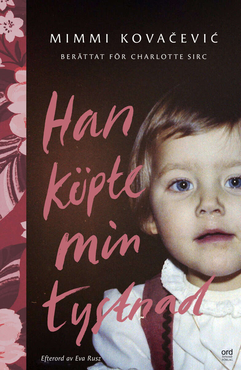 Kovačević, Mimmi ; Sirc, Charlotte : Han köpte min tystnad