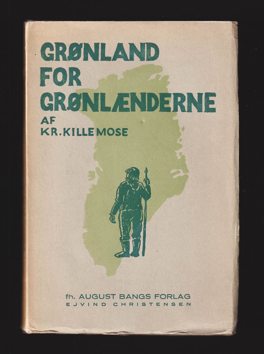 Kr Killemose : Grønland for Grønlændere. 64 illustrationer efter original-fotografier