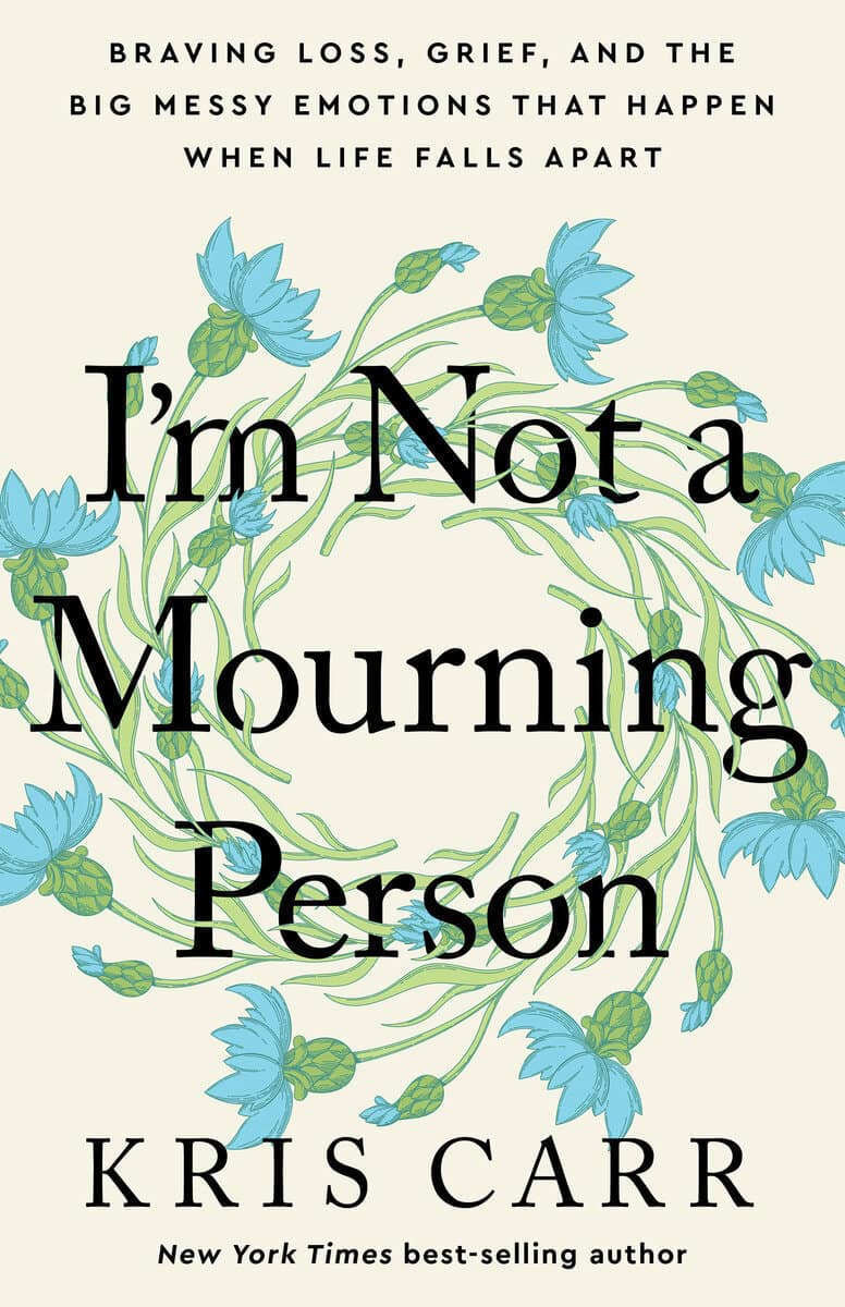 Kris Carr : Im Not a Mourning Person