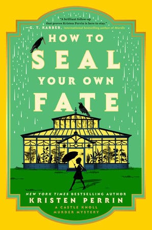 Kristen Perrin : How To Seal Your Own Fate