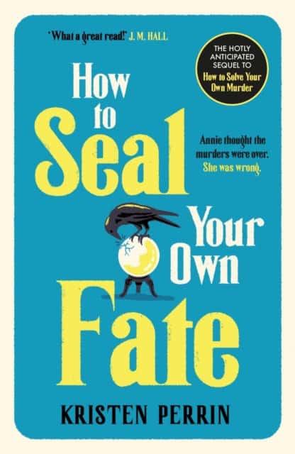 Kristen Perrin : How To Seal Your Own Fate