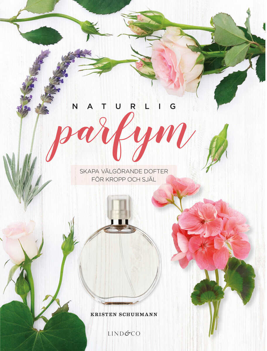 Kristen Schumann : Naturlig parfym