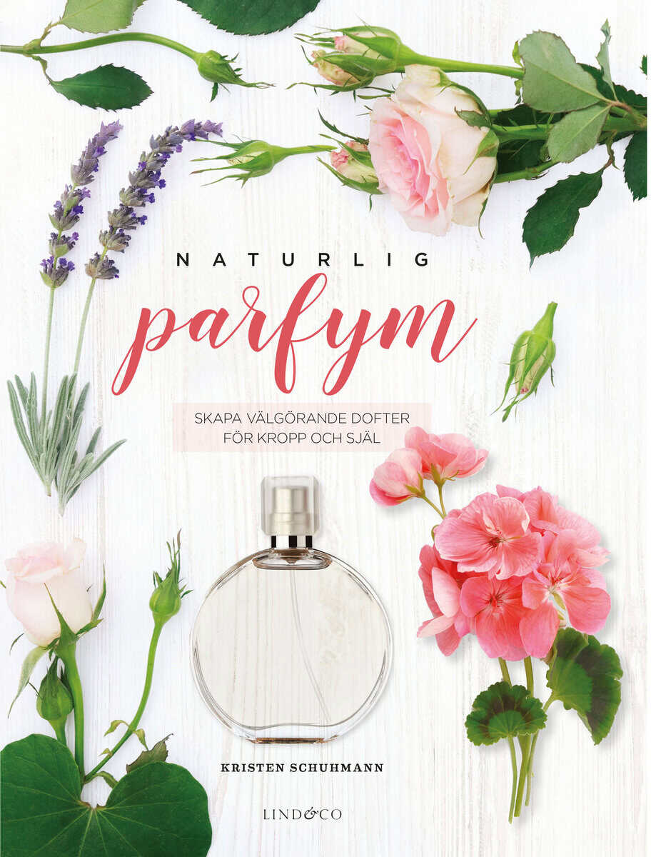 Kristen Schumann : Naturlig parfym