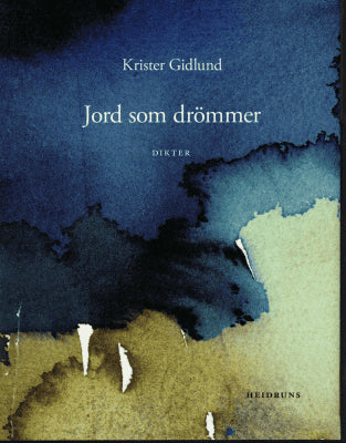 Krister Gidlund : Jord som drömmer