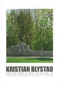 Kristian Blystad : Vegetasjon och vila