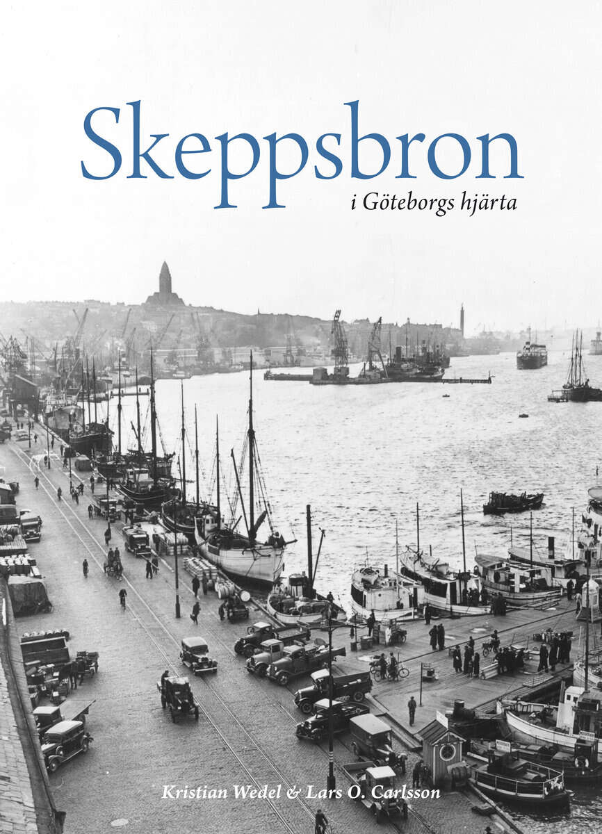 Wedel, Kristian ; Carlsson, Lars O. : Skeppsbron i Göteborgs hjärta