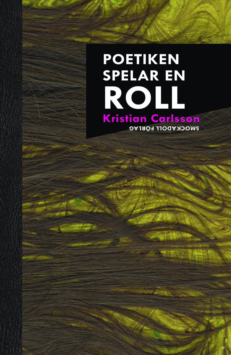 Kristian Carlsson : Poetiken spelar en roll