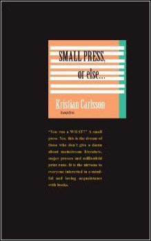 Kristian Carlsson : Small Press, or else...